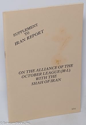 On the alliance of the October League (M-L) with the Shah of Iran. Supplement to the Iran Report
