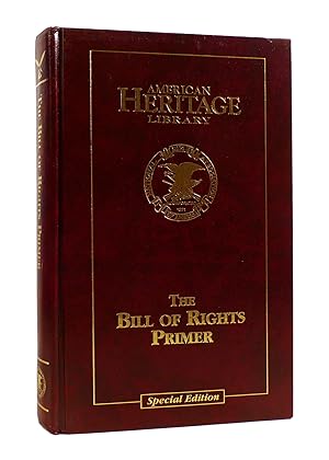 THE BILL OF RIGHTS PRIMER American Heritage Library