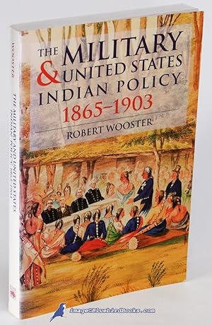 The Military and United States Indian Policy, 1865-1903