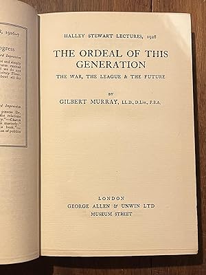 The Ordeal of This Generation: The War, The League, and The Future (Halley Stewart Lectures, 1928)