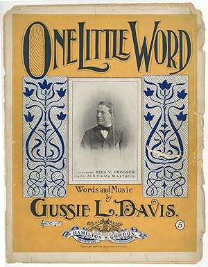 [Sheet music]: One Little Word: As Sung by Rees V. Prosser with Al G. Field's Minstrels