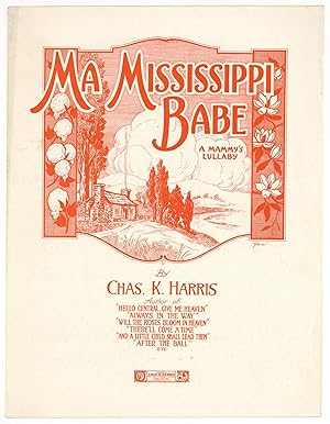 [Sheet music]: Ma Mississippi Babe: A Mammy's Lullaby