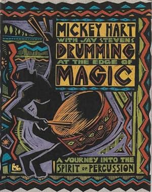 Drumming at the Edge of Magic: A Journey into the Spirit of Percussion