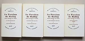 La Passion de Hallâj, martyr mystique de l'Islam. [4 volumes] I. La vie de Hallâj ; II. La survie...