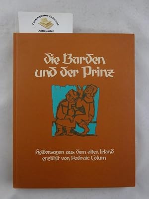 Die Barden und der Prinz : Heldensagen aus dem alten Irland. Erzählt von Padraic Colum. Übersetzu...