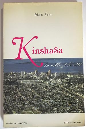 Kinshasa : La ville et la cité