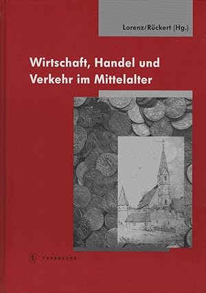 Wirtschaft, Handel und Verkehr im Mittelalter : 1000 Jahre Markt- und Münzrecht in Marbach am Nec...