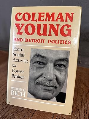 Coleman Young and Detroit Politics: From Social Activist to Power Broker