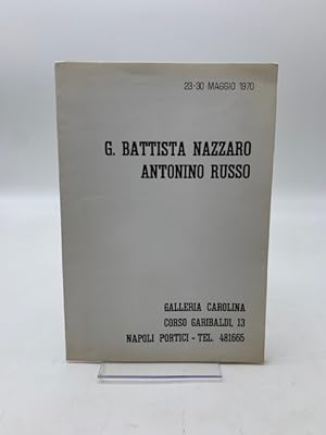 G. Battista Nazzaro. Antonio Russo. Galleria Carolina. Napoli Portici (pieghevole d'invito)