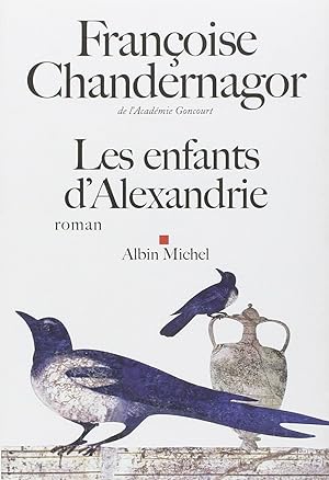 Les Enfants d'Alexandrie: La reine oubliée - tome 1 (Romans Nouvelles Recits (Domaine Francais))