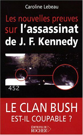 Les nouvelles preuves sur l'assassinat de John Fitzgerald Kennedy
