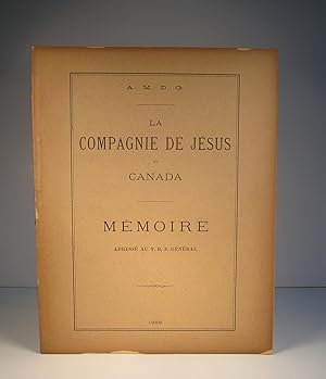 A.M.D.G. La Compagnie de Jésus au Canada. Mémoire adressé au T.R.P. Général