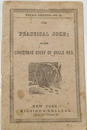 The Practical Joke, or the Christmas Story of Uncle Ned