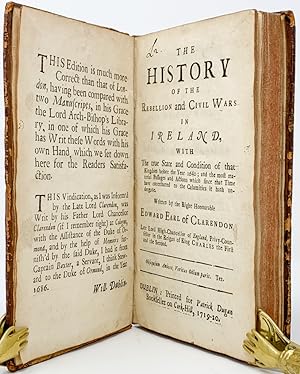 The History of the Rebellion and Civil Wars in Ireland, With the True State and Condition of That...