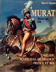 Murat, cavalier, Maréchal de France, Prince et Roi