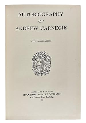 Autobiography of Andrew Carnegie, with Illustrations