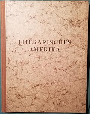 Literarisches Amerika. Eine Chronik amerikanischer Schriftsteller von 1607 bis 152 mit 173 Fotogr...