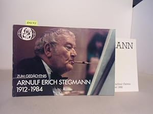 Zum Gedächtnis. Arnulf Erich Stegmann 1912 - 1984. 7 farbige Abbildungen/16 Seiten Der Einband de...