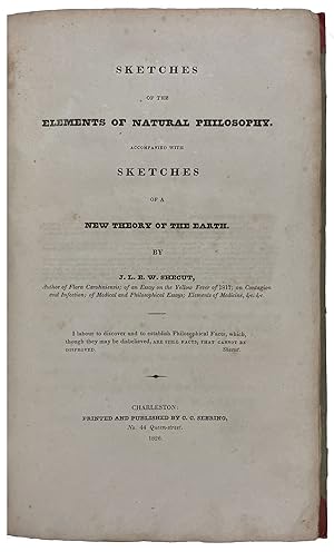 Sketches of the Elements of Natural Philosophy. Accompanied with Sketches of a New Theory of the ...