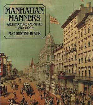 Manhattan Manners: Architecture And Style, 1850-1900