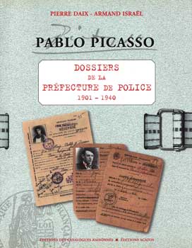 Pablo Picasso: Dossiers De La Prefecture De Police