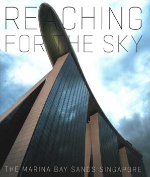 Reaching for the Sky: The Making of Marina Bay Sands