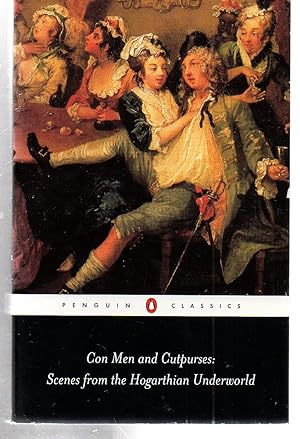 Con Men and Cutpurses: Scenes from the Hogarthian Underworld (Penguin Classics)