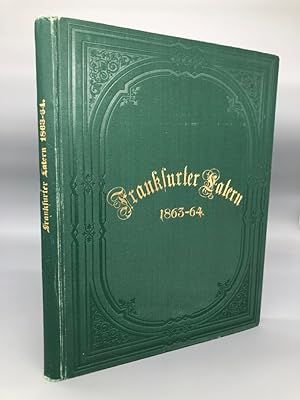 Frankfurter Latern. Vierter und fünfter Jahrgang 1863 und 1864 vollständig, in einem Band gebunden.