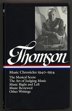 Virgil Thomson: Music Chronicles, 1940-194. The Musical Scene, The Art of Judging Music, Music Ri...