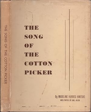 The Song of the Cotton Picker Introduction by Archibald Rutledge with Photographs by Carl Julien....