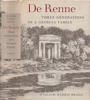 De Renne: Three Generations of a Georgia Family Wormsloe Foundation Publications Number Twenty-On...
