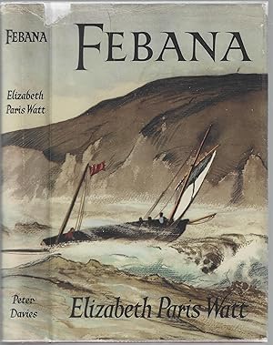 Febana the True Story of Francis George Farewell, Explorer, ioneer and Founder of Natal