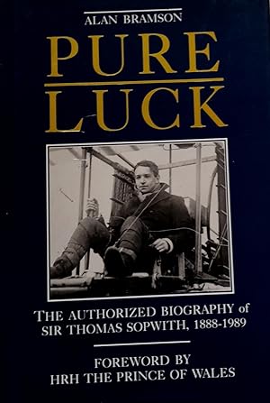 Pure Luck: The Authorized Biography of Sir Thomas Sopwith, 1888-1989.