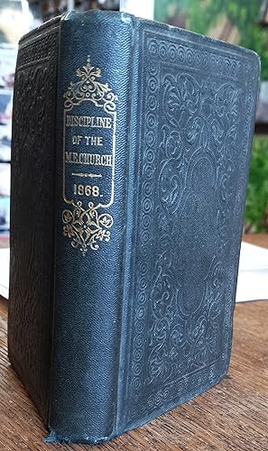 The Doctrines and Discipline of the Methodist Episcopal Church 1868 with an Appendix