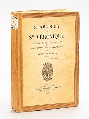 S. Amadour et Ste Véronique. Disciples de Notre-Seigneur et Apôtres des Gaules [ Saint Amadour et...
