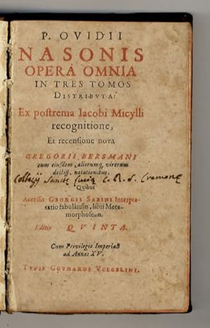 P. Ovidii Nasonis Opera omnia in tres tomos distributa, ex postrema Iacobi Mycilli recognitione, ...