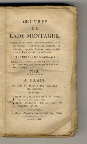Oeuvres de Lady Montague, contenant sa vie, sa correspondance avant son mariage, avant et durant ...