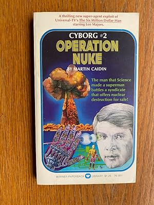 Cyborg # 2 Operation Nuke ( Six Million Dollar Man )