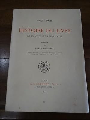 Histoire du livre de l'antiquité à nos jours. Préface par Louis Barthou.