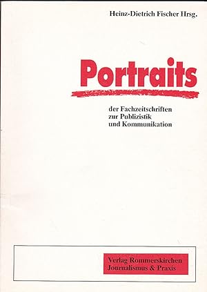 Portraits der Fachzeitschriften zur Publizistik und Kommunikation. Bestandsaufnahme und exemplari...