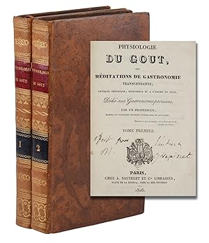 Physiologie du gout, ou méditations de gastronomie transcendante; ouvrage théorique, historique e...