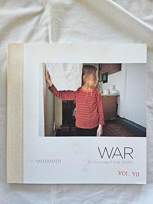 War is Only Half the Story Vol. VII