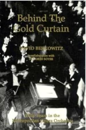 Behind the Gold Curtain: Fifty Years in the Metropolitan Opera Orchestra