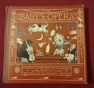 The Baby's Opera - A Book of Old Rhymes with New Dresses