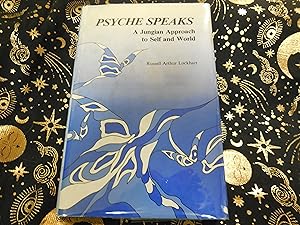 Psyche Speaks: A Jungian Approach to Self and World (INAUGURAL SERIES, 1982)