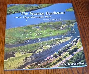 The Floating Boathouses on the Upper Mississippi River: Their History, Their Stories