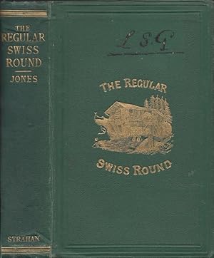The Regular Swiss Round In Three Trips Illustrated by Edward Whymper