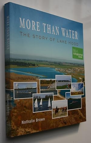 More Than Water The Story of Lake Hood. SIGNED