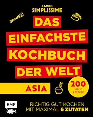 Simplissime - Das einfachste Kochbuch der Welt: Asiatische Küche 200 neue Rezepte - Richtig gut k...