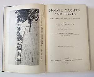 Model Yachts and Boats. Their Designing, Making, and Sailing.